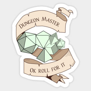 Games Master - OK Roll For It - Tabletop RPG Inspired Graphic - Role Playing Game- OK Roll For It Sticker